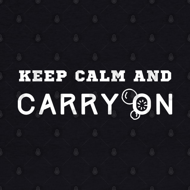 Keep Calm And Carry On by HobbyAndArt